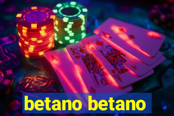 betano betano